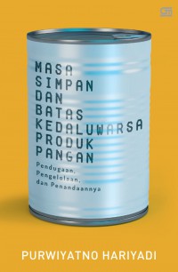 Masa Simpan dan Batas Kedaluwarsa Produk Pangan
