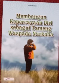 Membangun Kepercayaan Diri Sebagai Tameng Waspada Narkoba