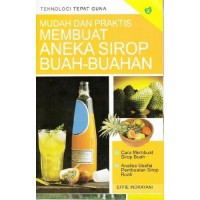 Mudah dan Praktis Membuat Aneka Sirop Buah-Buahan