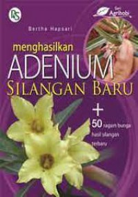 Menghasilkan Adenium Silangan Baru