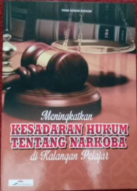 Meningkatkan Kesadaran Hukum Tentang Narkoba di Kalangan Pelajar