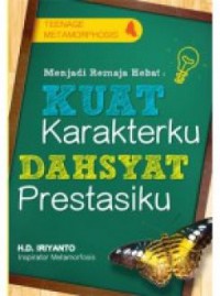 Menjadi Remaja Hebat: Kuat Karakterku, Dahsyat Prestasiku