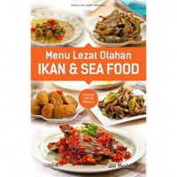 Menu Lezat Olahan Ikan & Sea Food