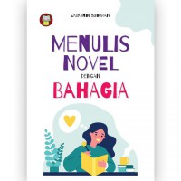 Menulis Novel Dengan Bahagia