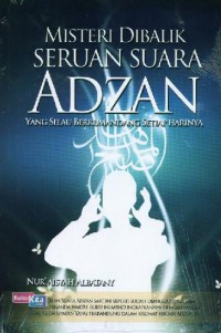 Misteri Dibalik Seruan Suara Adzan : Yang Selalu Berkumandang Setiap Harinya