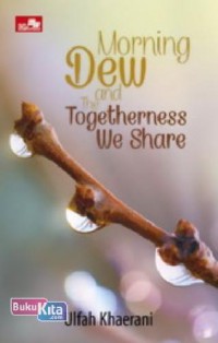 Morning Dew and The Togetherness We Share