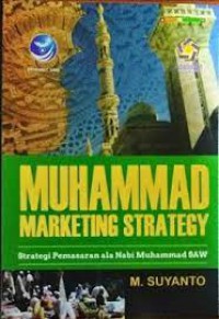 Muhammad Marketing Strategy: Strategi Pemasaran ala Nabi Muhammad SAW