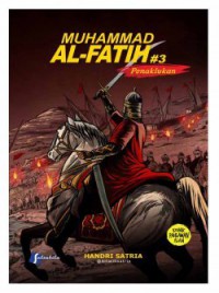 Muhammad Al-Fatih #3 : Penaklukan