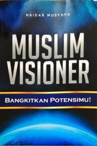 Muslim Visioner : Bangkitkan Potensimu