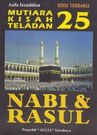 Mutiara Kisah Teladan 25 Nabi & Rasul