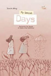 My Secret Days:: Biarkanlah Dia Berada di Sisiku untuk Selamanya