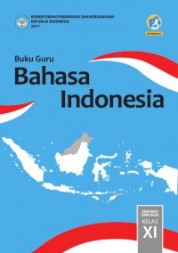 Buku Guru: Bahasa Indonesia SMA/MA/SMK/MAK kelas XI