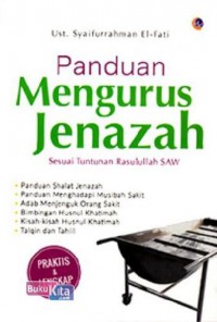 Panduan Mengurus Jenazah: Sesuai Tuntunan Rasulullah SAW