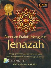 Panduan Mengurus Jenazah : sesuai Tuntunan Rasulullah SAW