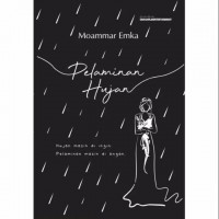 Pelaminan Hujan: Hujan Masih Dingin. Pelaminan Masih Diangan