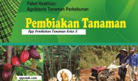 Pembiakan Tanaman. Paket Keahlian: Agribisnis Tanaman Perkebunan. Kelas X Semester 2