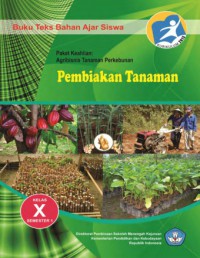 Paket Keahlian: Agribisnis Tanaman Perkebunan : Pembiakan Tanaman Kelas X Semester 1