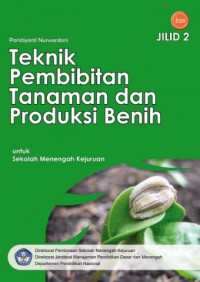 Teknik Pembibitan Tanaman dan Produksi Benih Untuk SMK Jilid 2