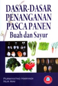 Dasar-Dasar Penanganan Pascapanen Buah dan Sayur