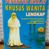 Penuntun Shalat Lengkap Khusus Untuk Wanita