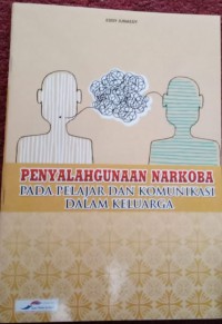 Penyalahgunaan Narkoba Pada Pelajar Dan Komunikasi Dalam Keluarga