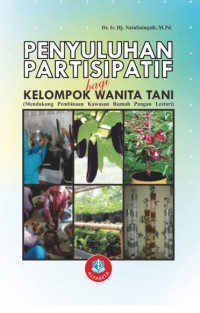 Penyuluhan Partisipatif bagi Kelompok Wanita Tani ( Mendukung Pembinaan Kawasan Rumah Pangan Lestari )