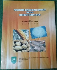 Pencepatan Diversifikasi Makanan Melalui Konsumsi Pangan Lokal