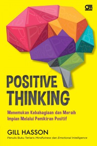 Positive Thinking: Menemukan Kebahagiaan dan Meraih Impian Melalui Pemikiran Positif