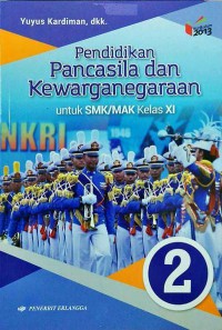 Pendidikan Pancasila dan Kewarganegaraan untuk SMK/MAK Kelas XI