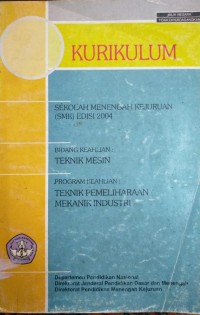 Kurikulum SMK Edisi 2004 Bidang Keahlian Teknik Mesin, program Keahlian Teknik pemeliharaan mekanik industri