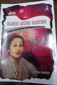 Raden Ajeng Kartini : Pelopor Kebangkitan Perempuan Indonesia