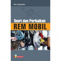 Teori dan Perbaikan Rem Mobil