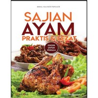 Sajian Ayam Praktis & Lezat