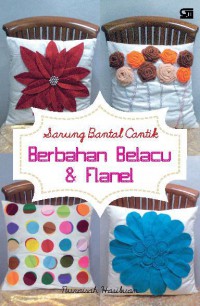 Sarung Bantal Cantik : Berbahan Belacu & Flanel