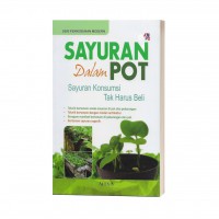 Sayuran Dalam Pot : Sayuran Konsumsi Tak Harus Beli