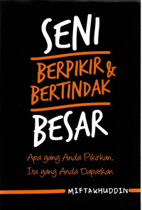 Seni Berpikir & Bertindak Besar