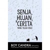 Senja, Hujan, & Cerita Yang Telah Usai