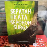 Sepatah Kata Sepohon Surga : Amalan Mudah Pahala Berlimpah