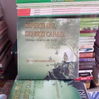 Seperti Ibu, Seperti Cahaya: Sebuah Kumpulan Puisi