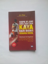 Siapa Bilang Anda Tidak bisa Kaya Dari Bisnis & Usaha Kecil