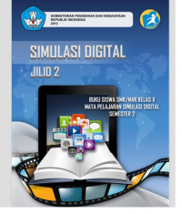 Simulasi Digital Jilid 2: Buku Siswa SMK/MAK Kelas x Mata Pelajaran Simulasi Digital Semester 2