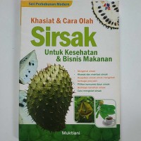 Khasiat & Cara Olah Sirsak Untuk Kesehatan & Bisnis Makanan