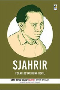 Sjahrir : Peran Besar Bung Kecil