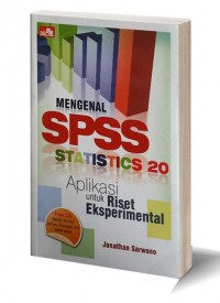 Mengenal SPSS Statistics 20: Aplikasi untuk Riset Eksperimental