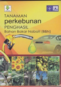 Tanaman Perkebunan Penghasil Bahan Bakar Nabati (BBN)