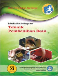 Teknik Pembenihan Ikan: Paket Keahlian Budidaya Ikan Kelas XI Semester 3