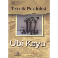 Teknik Produksi Ubi Kayu