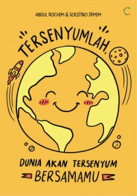 Tersenyumlah, Dunia Akan Tersenyum Bersamamu