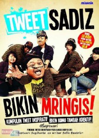 Tweet Sadiz Bikin Meringis! : Kumpulan Tweet Inspiratif Bikin Kamu Tambah Kreatif !