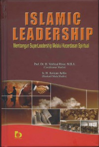 Islamic Leadership: Membangun super Leadership Melalui kecerdasan Spritual